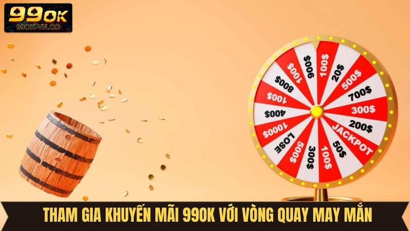 Chi tiết 4 bước để tham gia vòng quay