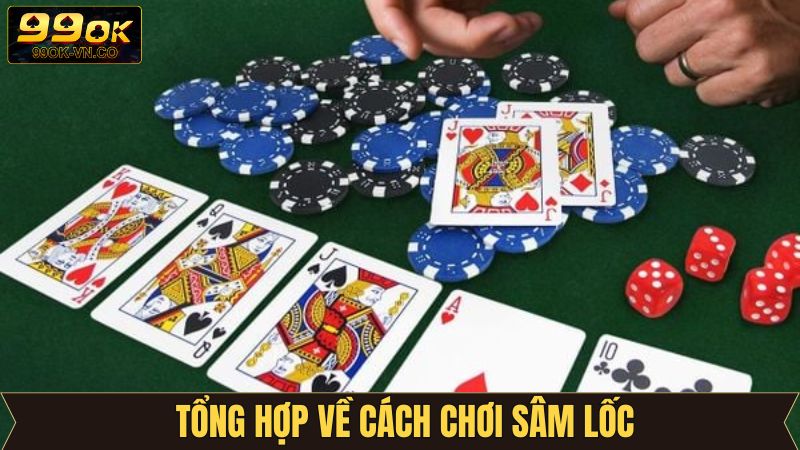 Khám phá cách thức tham gia sâm lốc siêu thú vị